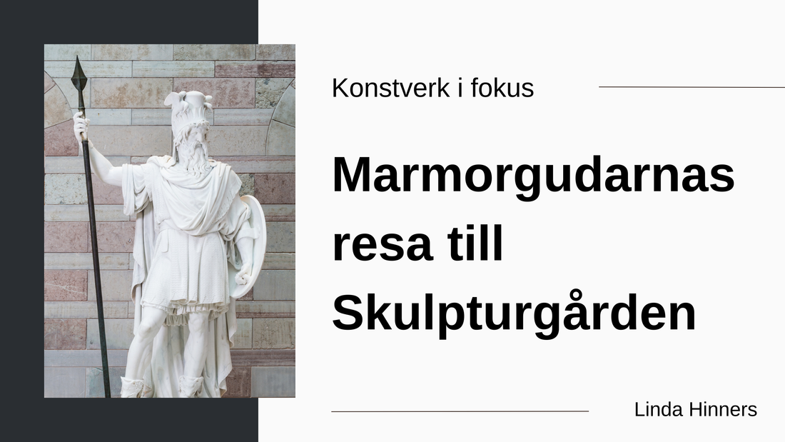Marmorgudarnas resa till Skulpturgården av Linda Hinners, Nationalmuseum