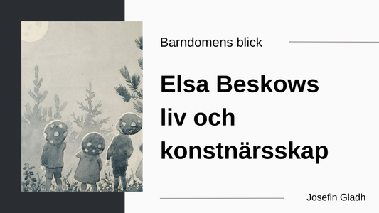Barndomens blick – Elsa Beskows liv och konstnärskap av Josefin Gladh, Nationalmuseum