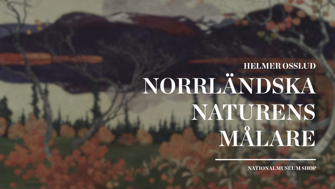 Helmer Osslund- Den Norrländska naturens målare av Nationalmuseum shop