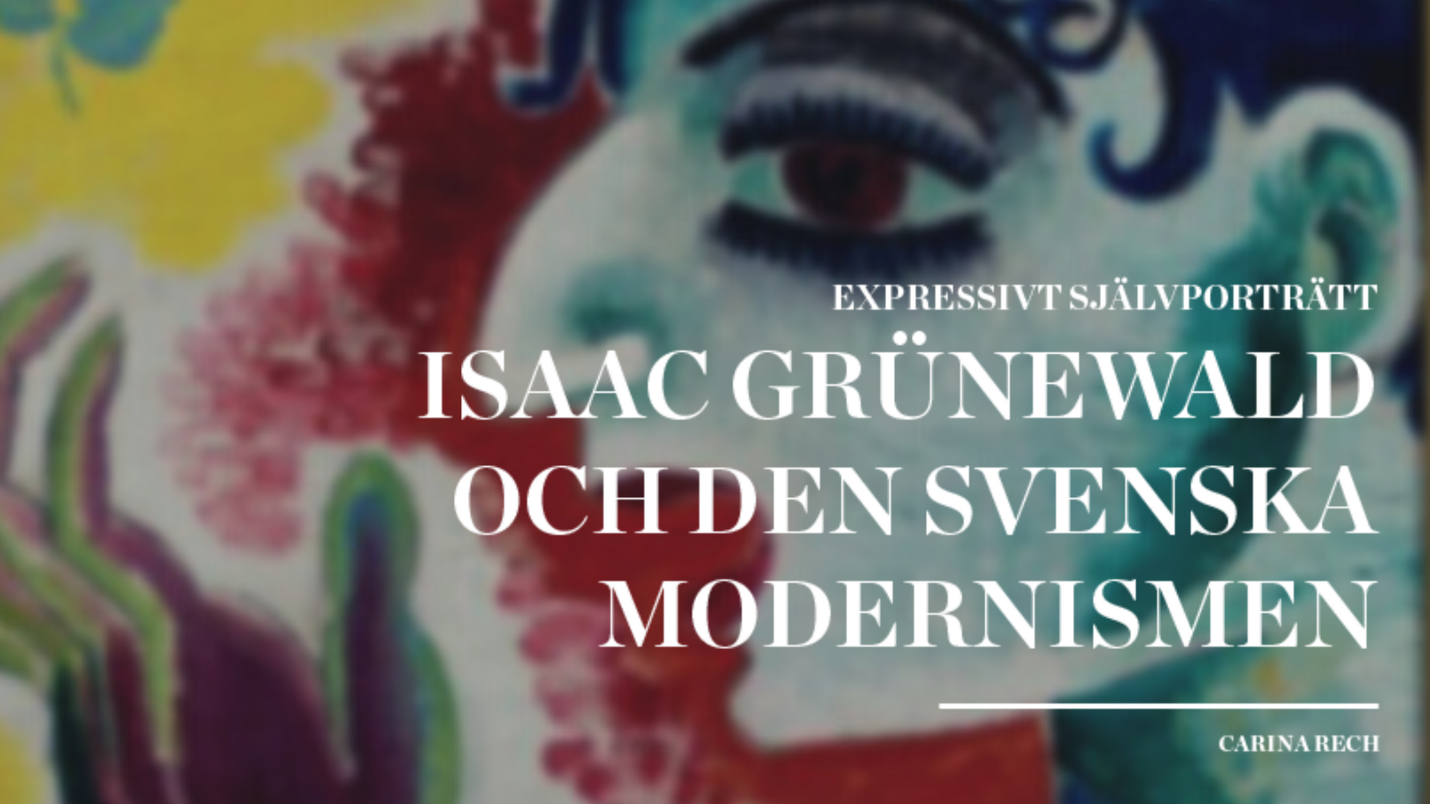 Expressivt självporträtt – Isaac Grünewald och den svenska modernismen