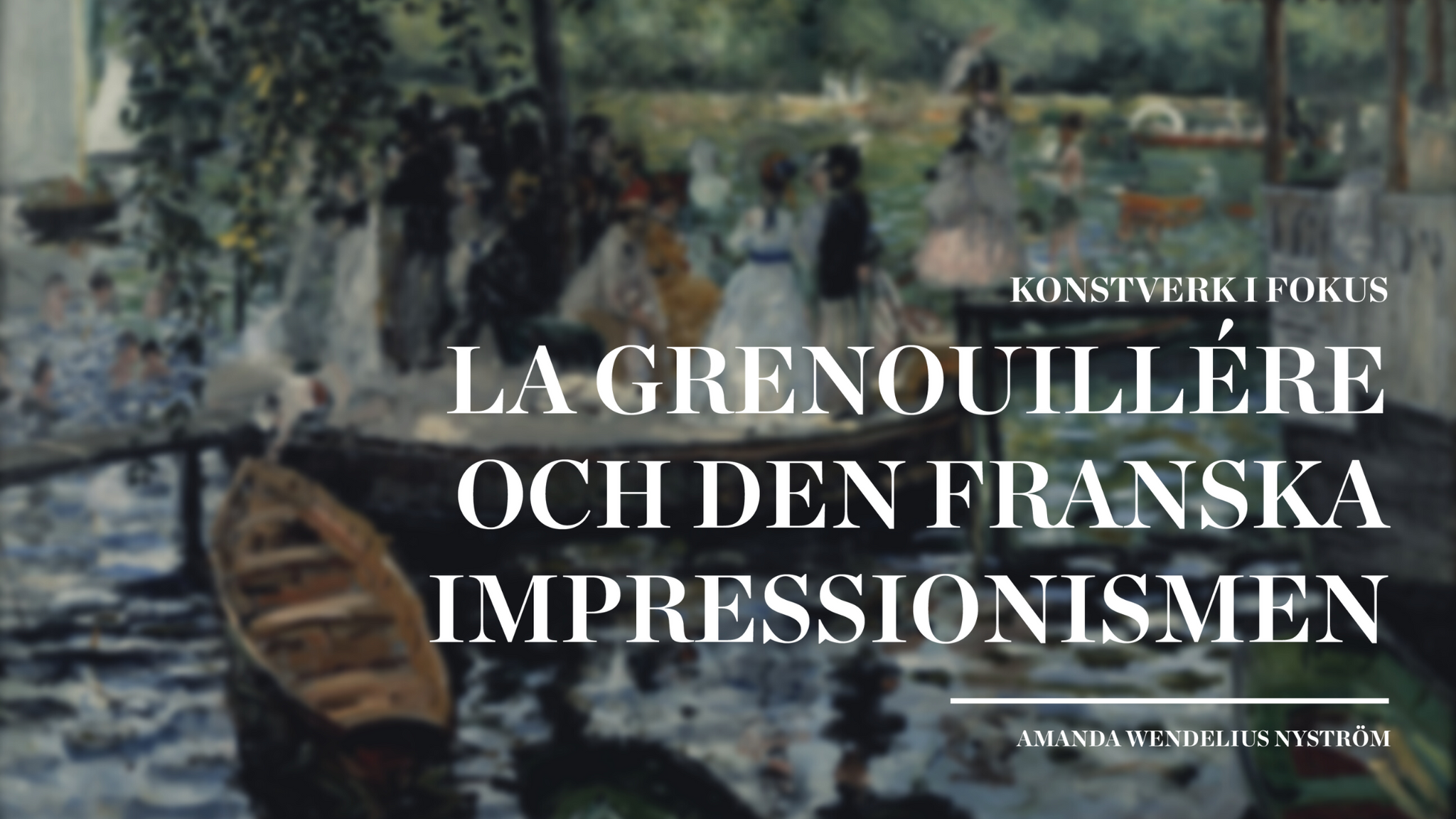 Konstverk i fokus – La Grenouillère och den franska impressionismen