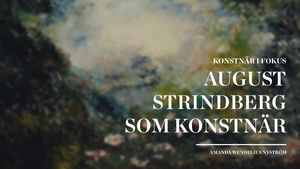 Konstnär i fokus – August Strindberg som konstnär