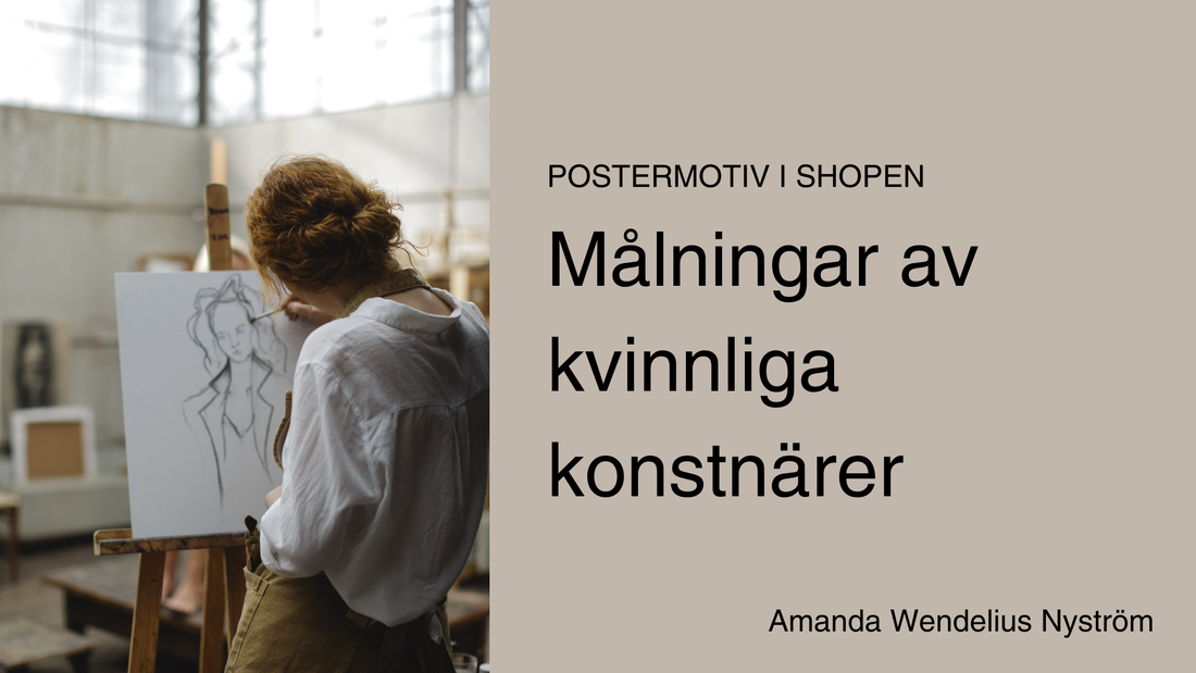 Postermotiv – Målningar av kvinnliga konstnärer av Amanda Wendelius Nyström