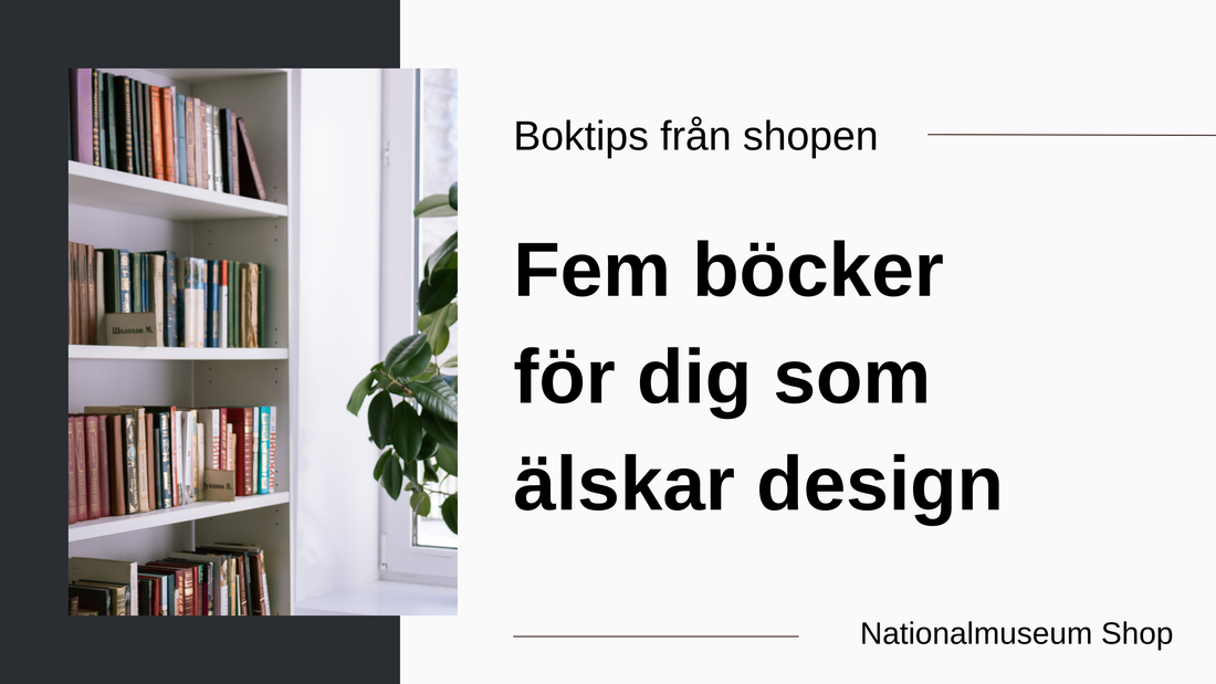 Boktips – 5 böcker för dig som älskar design, Nationalmuseum shop