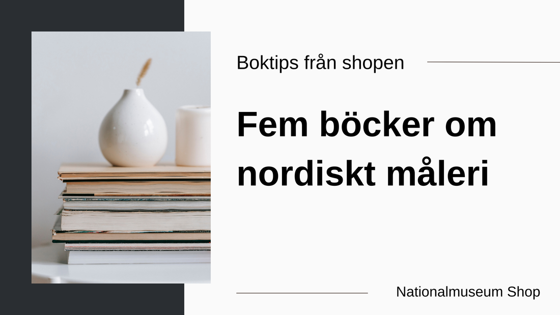 Boktips – Fem böcker om nordiskt måleri, Nationalmuseum shop