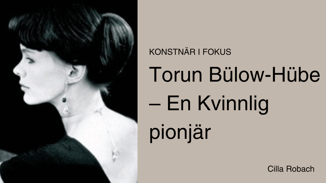Torun Bülow-Hübe – Kvinnlig pionjär av Cilla Robach