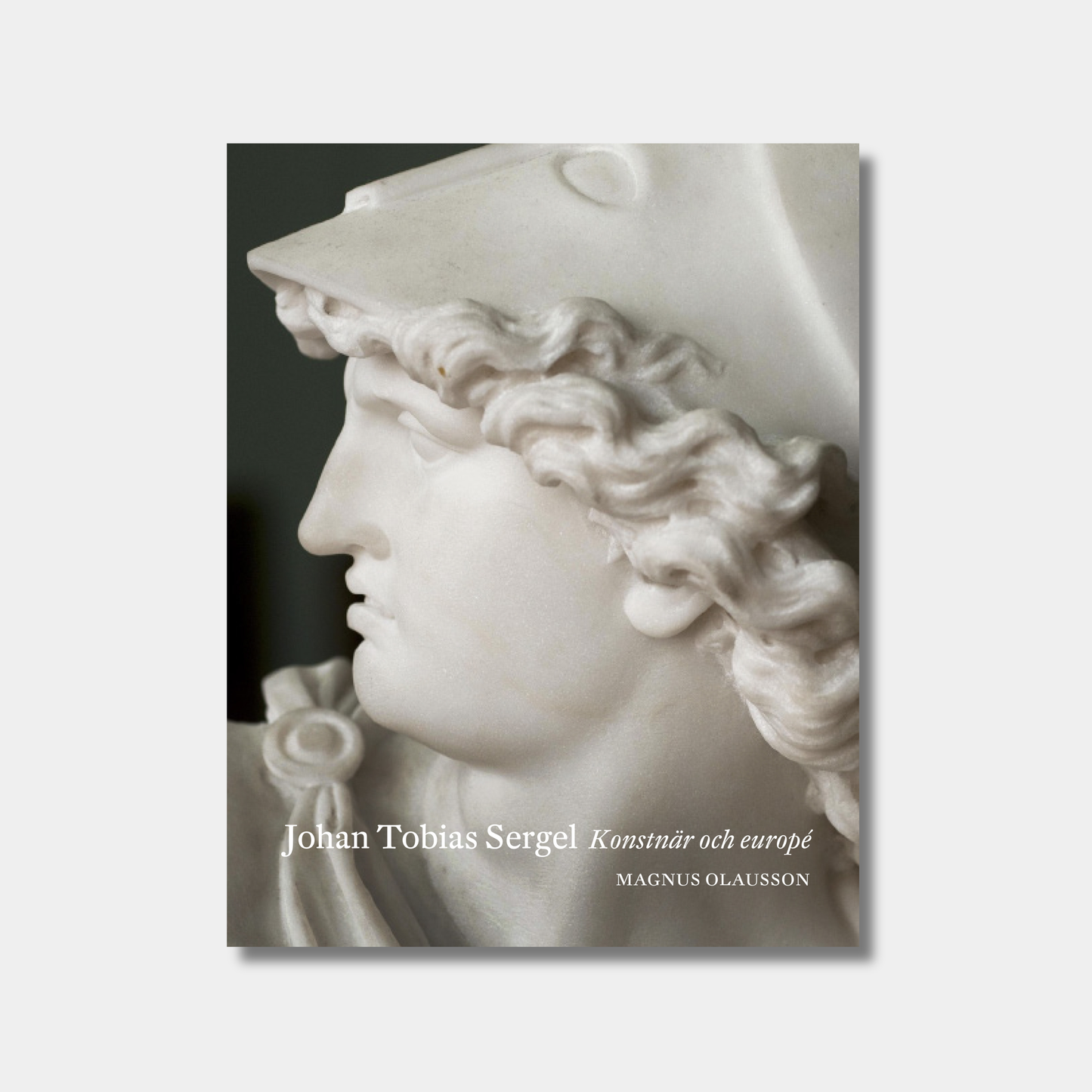 omslag till boken Johan Tobias Sergel: Konstnär och europe av Magnus Olausson