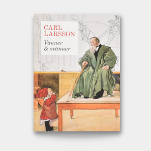 Framsida till boken Carl LArsson Vänner & Ovänner av NAtionalmuseum